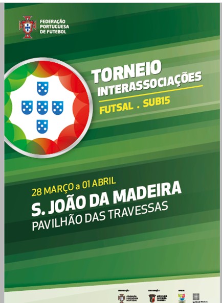 Interassociações de Futsal - Torneio Sub-15 em São João da Madeira